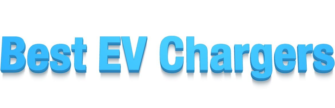 Best EV Chargers Today